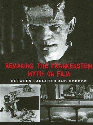 cover image of Remaking the Frankenstein Myth on Film